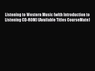 [PDF Download] Listening to Western Music (with Introduction to Listening CD-ROM) (Available