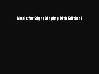 [PDF Download] Music for Sight Singing (9th Edition) [PDF] Online