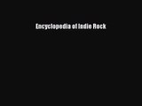 [PDF Download] Encyclopedia of Indie Rock [PDF] Full Ebook