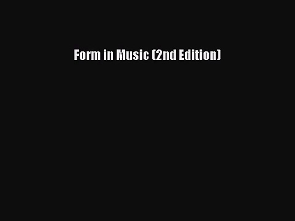 [PDF Download] Form in Music (2nd Edition) [Read] Full Ebook