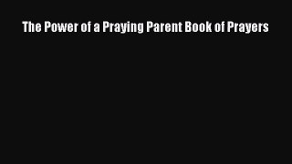 [PDF Download] The Power of a Praying Parent Book of Prayers [Read] Online