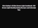 [PDF Download] Rick Gallop's GI Diet Green-Light Cookbook: 100 Green-Light Healthy Eating Recipes
