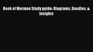 [PDF Download] Book of Mormon Study guide: Diagrams Doodles & Insights [Download] Full Ebook