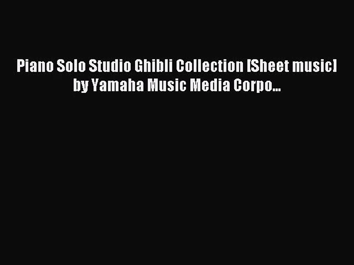 ⁣[PDF Download] Piano Solo Studio Ghibli Collection [Sheet music] by Yamaha Music Media Corpo...