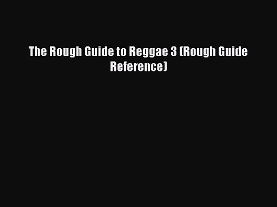 [PDF Download] The Rough Guide to Reggae 3 (Rough Guide Reference) [PDF] Full Ebook