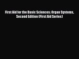 [PDF Download] First Aid for the Basic Sciences: Organ Systems Second Edition (First Aid Series)