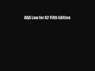 AQA Law for A2 Fifth Edition [PDF Download] Online