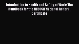Introduction to Health and Safety at Work: The Handbook for the NEBOSH National General Certificate