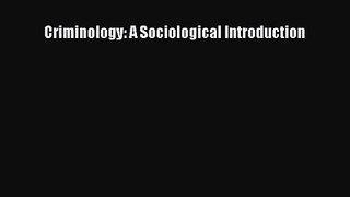 Criminology: A Sociological Introduction [PDF] Full Ebook