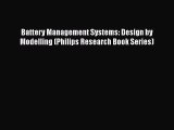[PDF Download] Battery Management Systems: Design by Modelling (Philips Research Book Series)