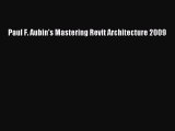[PDF Download] Paul F. Aubin's Mastering Revit Architecture 2009 [Download] Online