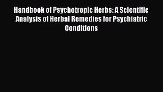 [PDF Download] Handbook of Psychotropic Herbs: A Scientific Analysis of Herbal Remedies for
