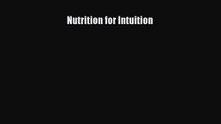 [PDF Download] Nutrition for Intuition [Download] Online