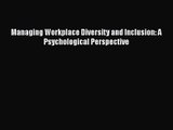 Read Managing Workplace Diversity and Inclusion: A Psychological Perspective PDF Free