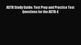 [PDF Download] ASTB Study Guide: Test Prep and Practice Test Questions for the ASTB-E [PDF]