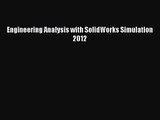 [PDF Download] Engineering Analysis with SolidWorks Simulation 2012 [Download] Full Ebook