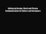 PDF Download Editing by Design: Word and Picture Communication for Editors and Designers Read