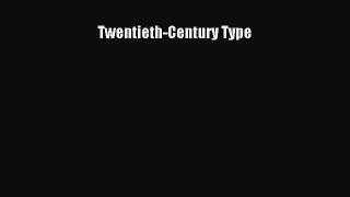 PDF Download Twentieth-Century Type Download Full Ebook