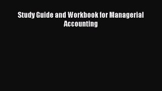 [PDF Download] Study Guide and Workbook for Managerial Accounting [PDF] Online