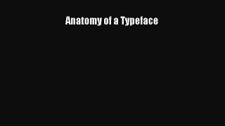 PDF Download Anatomy of a Typeface Read Online