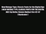 PDF Download New Vintage Type: Classic Fonts for the Digital Age[ NEW VINTAGE TYPE: CLASSIC