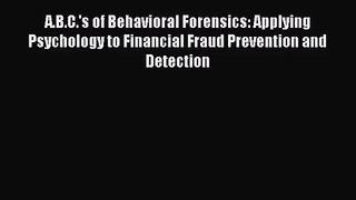 [PDF Download] A.B.C.'s of Behavioral Forensics: Applying Psychology to Financial Fraud Prevention