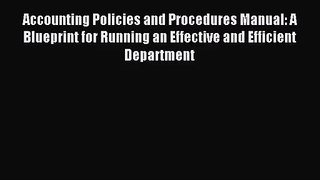 [PDF Download] Accounting Policies and Procedures Manual: A Blueprint for Running an Effective