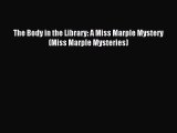 [PDF Download] The Body in the Library: A Miss Marple Mystery (Miss Marple Mysteries) [Download]