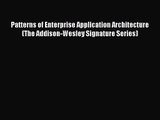 Patterns of Enterprise Application Architecture (The Addison-Wesley Signature Series) [PDF