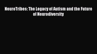 NeuroTribes: The Legacy of Autism and the Future of Neurodiversity [PDF Download] Online