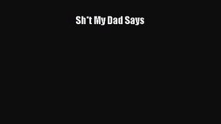 Sh*t My Dad Says [Download] Full Ebook