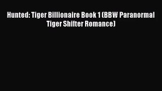 [PDF Download] Hunted: Tiger Billionaire Book 1 (BBW Paranormal Tiger Shifter Romance) [PDF]