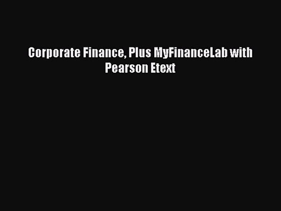 Corporate Finance Plus MyFinanceLab with Pearson Etext [PDF] Full Ebook