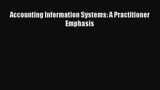 [PDF Download] Accounting Information Systems: A Practitioner Emphasis [Read] Full Ebook