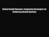 [PDF Download] Global Health Systems: Comparing Strategies for Delivering Health Systems [Download]