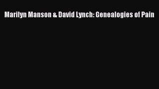 [PDF Download] Marilyn Manson & David Lynch: Genealogies of Pain [Read] Online