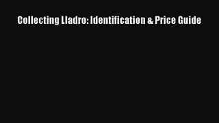 [PDF Download] Collecting Lladro: Identification & Price Guide [Download] Full Ebook