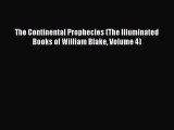 [PDF Download] The Continental Prophecies (The Illuminated Books of William Blake Volume 4)