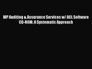 Скачать видео: [PDF Download] MP Auditing & Assurance Services w/ ACL Software CD-ROM: A Systematic Approach