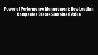 [PDF Download] Power of Performance Management: How Leading Companies Create Sustained Value