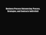 [PDF Download] Business Process Outsourcing: Process Strategies and Contracts (with disk) [PDF]