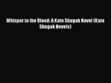 [PDF Download] Whisper to the Blood: A Kate Shugak Novel (Kate Shugak Novels) [Read] Full Ebook