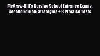 [PDF Download] McGraw-Hill's Nursing School Entrance Exams Second Edition: Strategies + 8 Practice