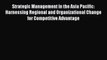 [PDF Download] Strategic Management in the Asia Pacific: Harnessing Regional and Organizational