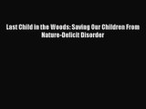 Last Child in the Woods: Saving Our Children From Nature-Deficit Disorder [PDF Download] Full