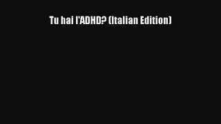 [PDF Download] Tu hai l'ADHD? (Italian Edition) [Read] Full Ebook