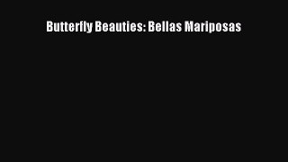 [PDF Download] Butterfly Beauties: Bellas Mariposas [Download] Online