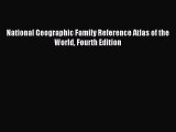 [PDF Download] National Geographic Family Reference Atlas of the World Fourth Edition [Download]