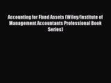 [PDF Download] Accounting for Fixed Assets (Wiley/Institute of Management Accountants Professional