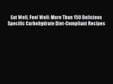 Read Eat Well Feel Well: More Than 150 Delicious Specific Carbohydrate Diet-Compliant Recipes